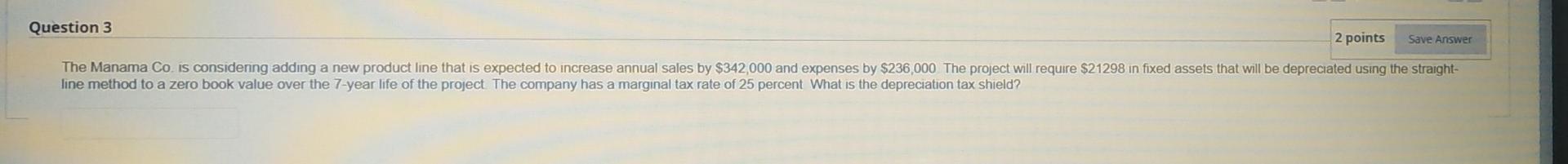  Question 3 2 points Save Answer The Manama Co. is considering