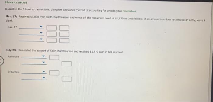 direct write-off method of accounting for uncollectible receivables. Mar. 17: Received $1,820