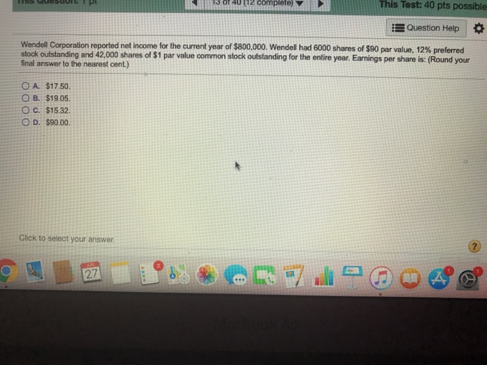  This Test: 40 pts possible Question Help Wendell Corporation reported net