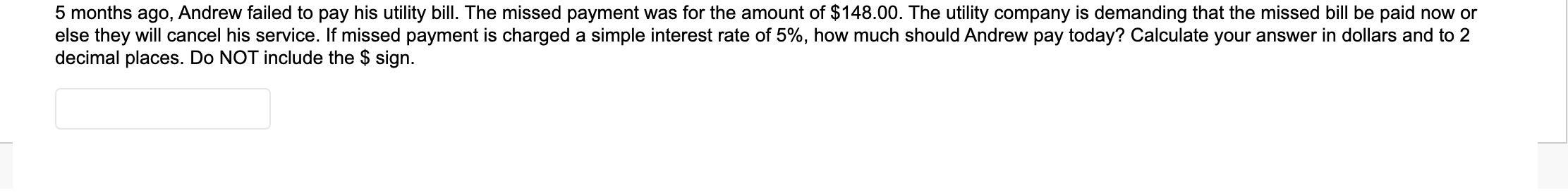 FINAL ANSWER ONLY 5 months ago, Andrew failed to pay his utility