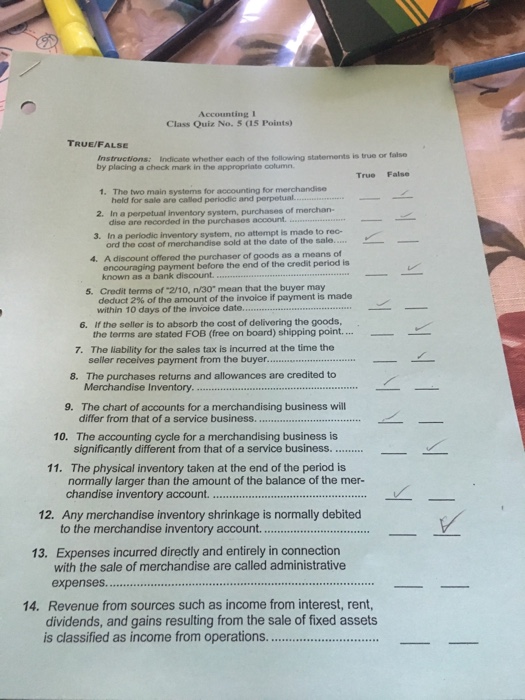  Accounting Class Quiz No. 5 (1S Points) TRUE/FALSE Instructions: Indicate whether