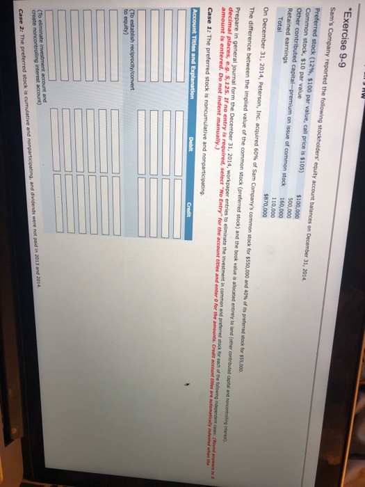  Please answer completely/ fill in the chart *Exercise 9-9 Sam's Company