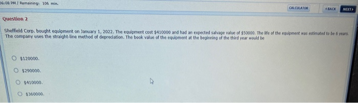  6:08 PM / Remaining 106 min. CALCULATOR BACK NEXT Question 2