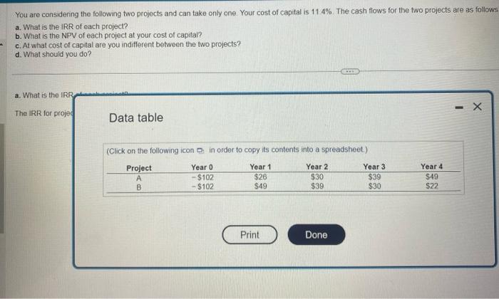take only one Your cost of capital is 11.4\%. The cash flows