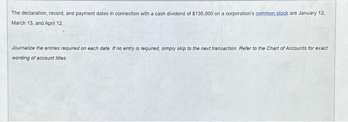  The declaration, record, and payment dates in connection with a cash