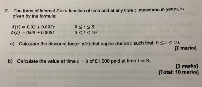  2. The force of interest 8 is a function of time