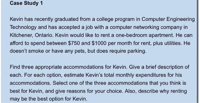  Case Study 1 Kevin has recently graduated from a college program