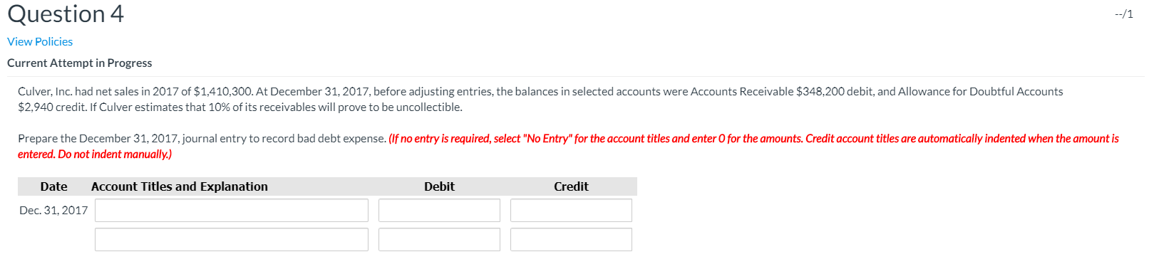 Question 4 View Policies Current Attempt in Progress Culver, Inc. had