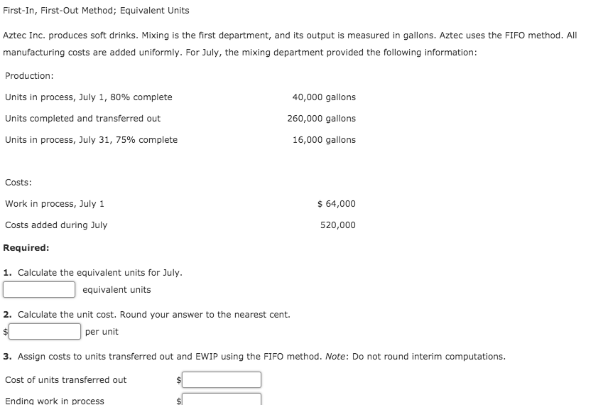 First-In, First-Out Method; Equivalent Units Aztec Inc. produces soft drinks. Mixing
