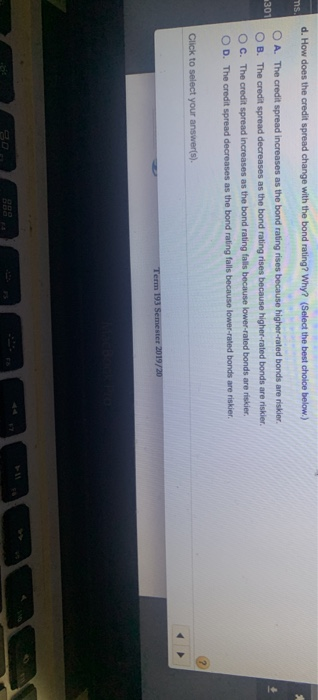 several one-year, zero-coupon securities: Security Yield (%) Treasury 3.11 AAA corporate 3.19