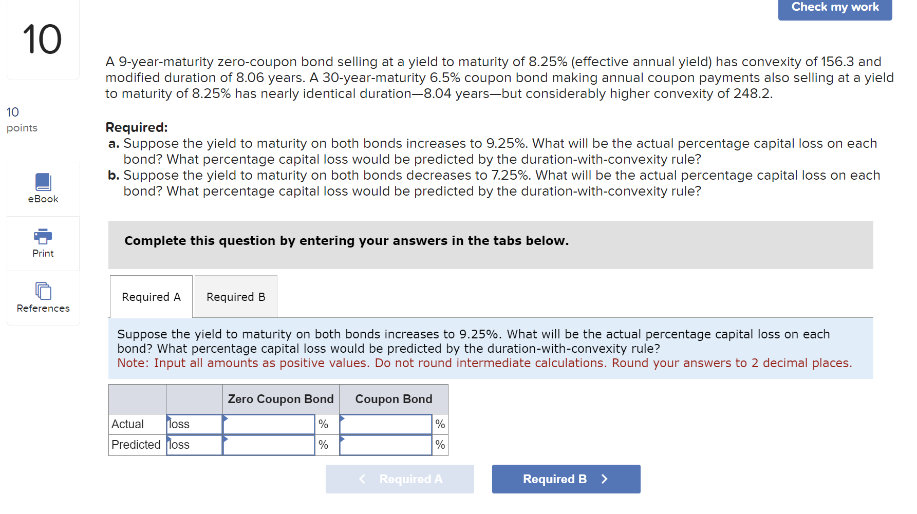  A 9-year-maturity zero-coupon bond selling at a yield to maturity of