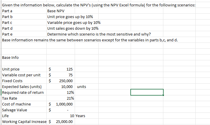  Given the information below, calculate the NPV's (using the NPV Excel