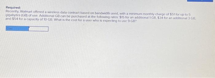  Required: Recently. Walmart offered a wireless data contract based on bandwidth