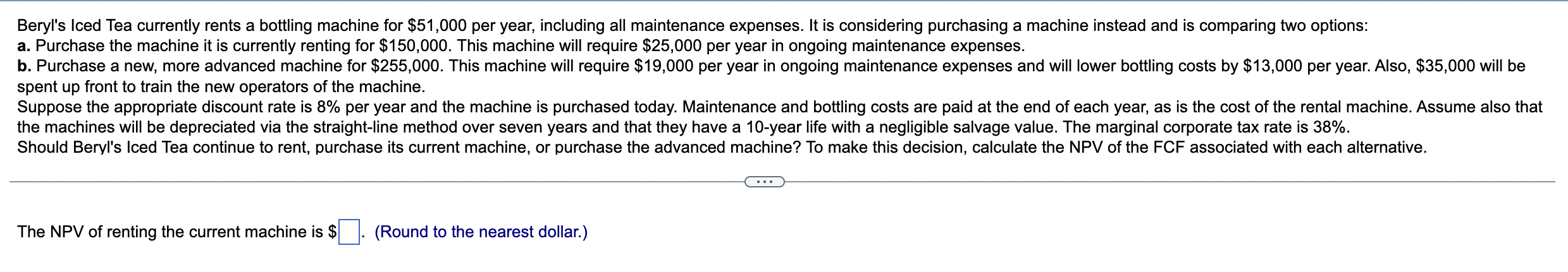 Need both a. and b., thanks! a. Purchase the machine it is
