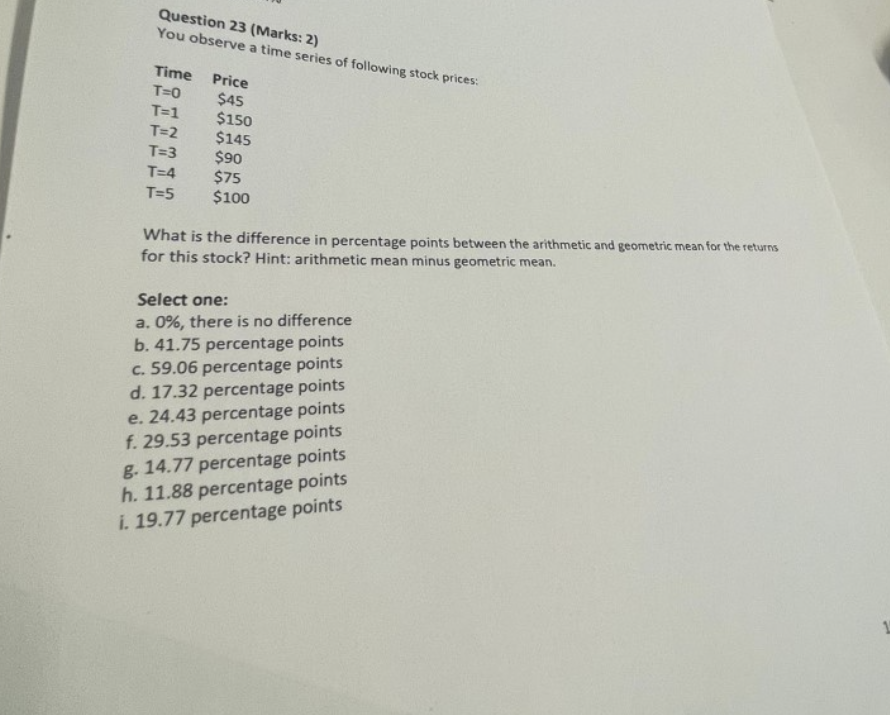 i need help for this question Question 23 (Marks: 2) You observe