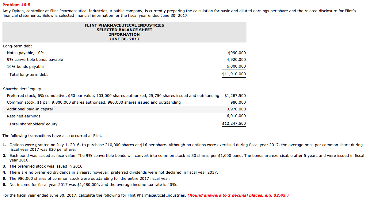  Problem 16-5 Amy Dyken, controller at Flint Pharmaceutical Industries, a public