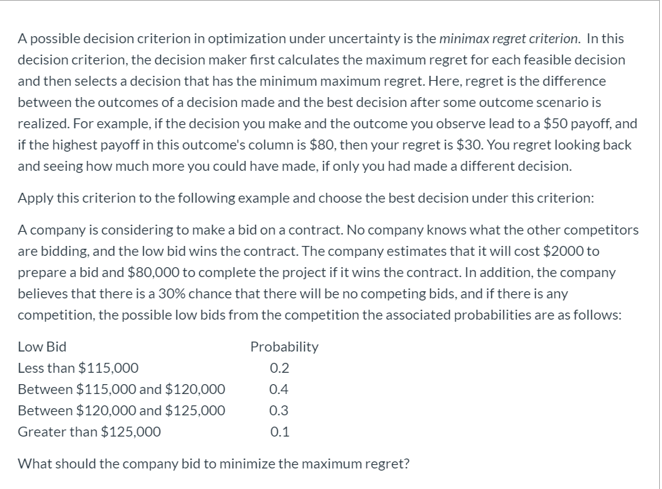  A possible decision criterion in optimization under uncertainty is the minimax