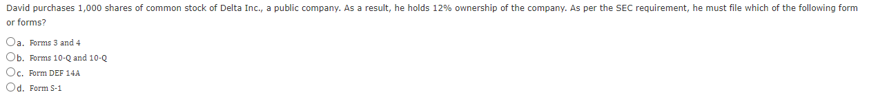  or forms? a. Forms 3 and 4 b. Forms 10Q and