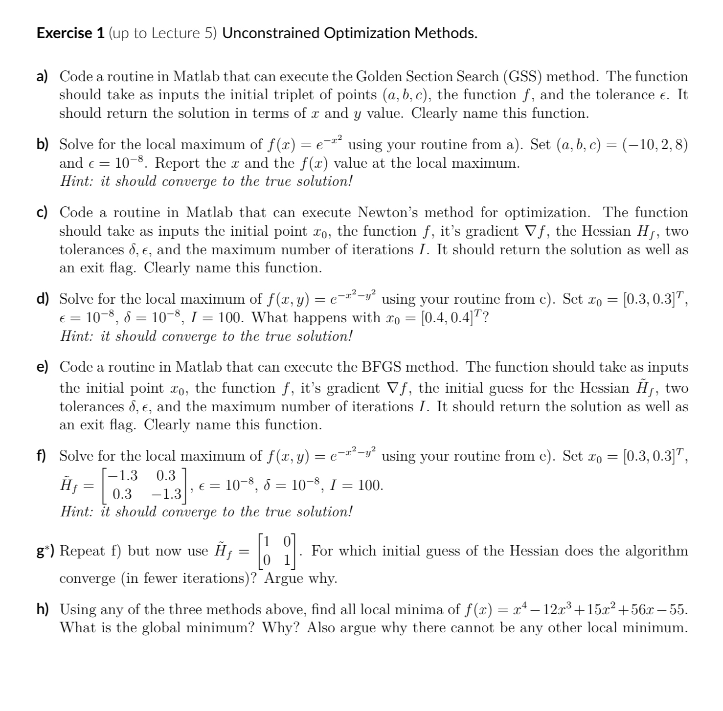  Exercise 1(up to Lecture 5) Unconstrained Optimization Methods. a) Code a