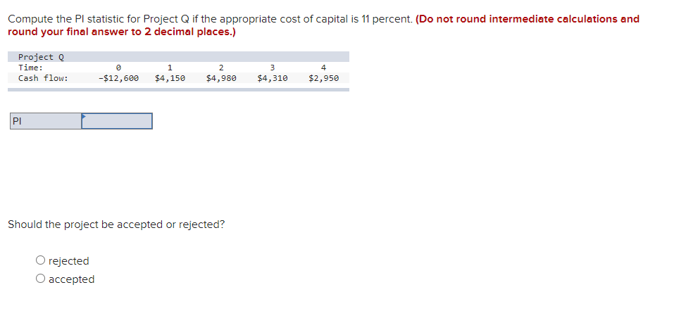  Compute the Pl statistic for Project Q if the appropriate cost