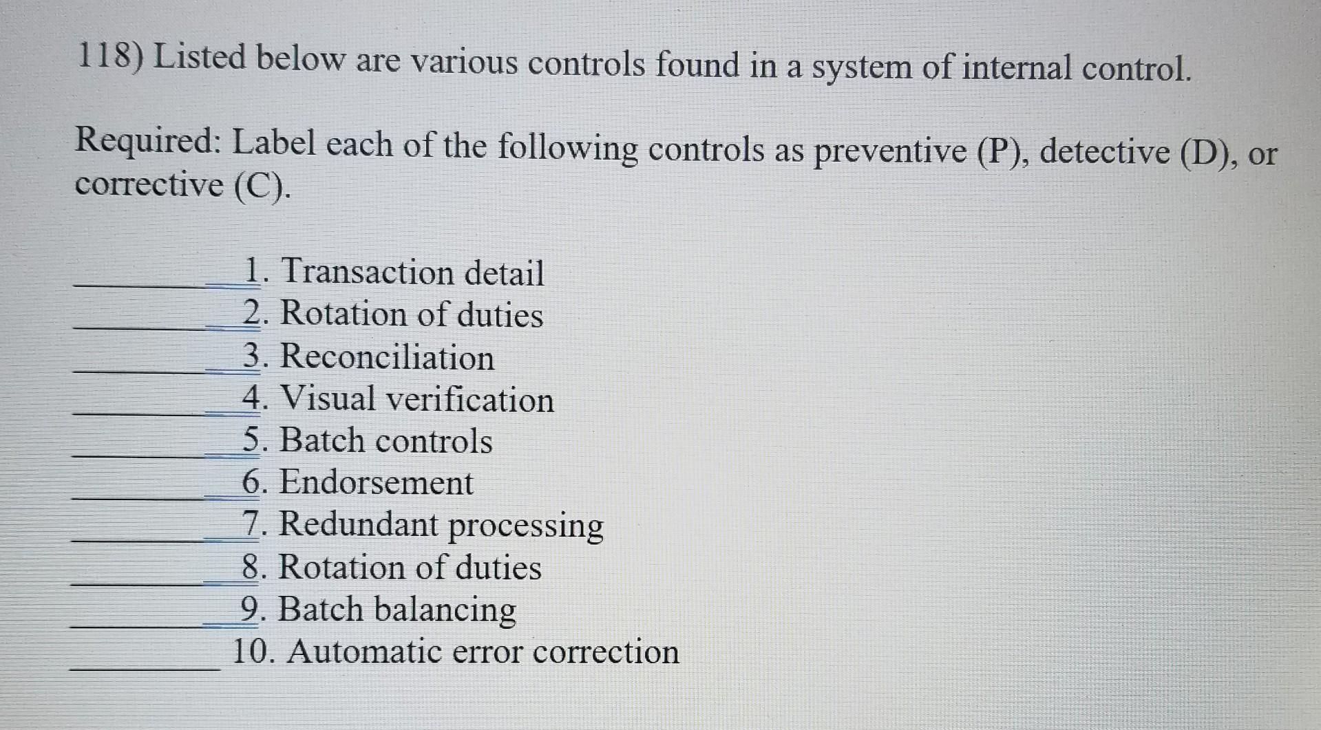  118) Listed below are various controls found in a system of