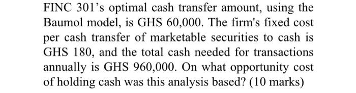  FINC 301's optimal cash transfer amount, using the Baumol model, is