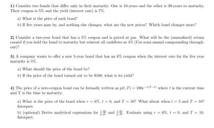 Hand Calculations. financial mathematics 1) Consider two bonds that differ only in