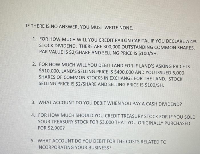  IF THERE IS NO ANSWER, YOU MUST WRITE NONE. 1. FOR