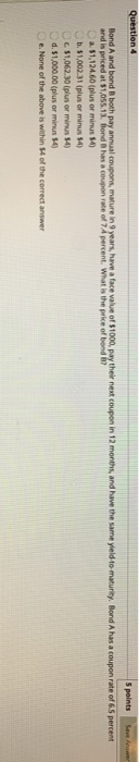  Question 4 S points Save A Bond A and bond both
