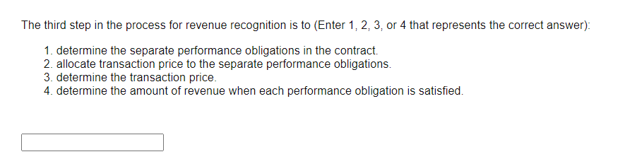  The third step in the process for revenue recognition is to