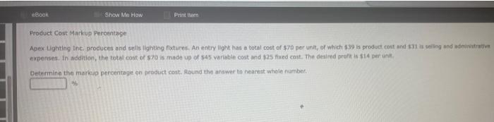 help please Product Cost Markup Peroentage Betermina the markup percantage on product