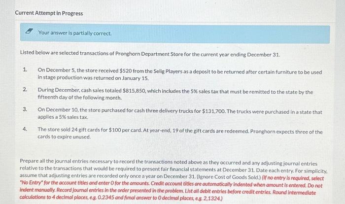  6 Your answer is partially correct. Listed below are selected transactions
