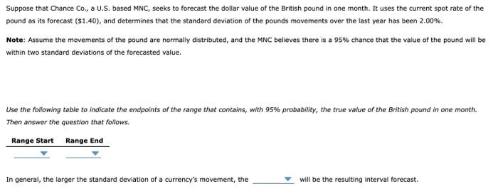  Suppose that Chance Co., a U.S. based MNC, seeks to forecast