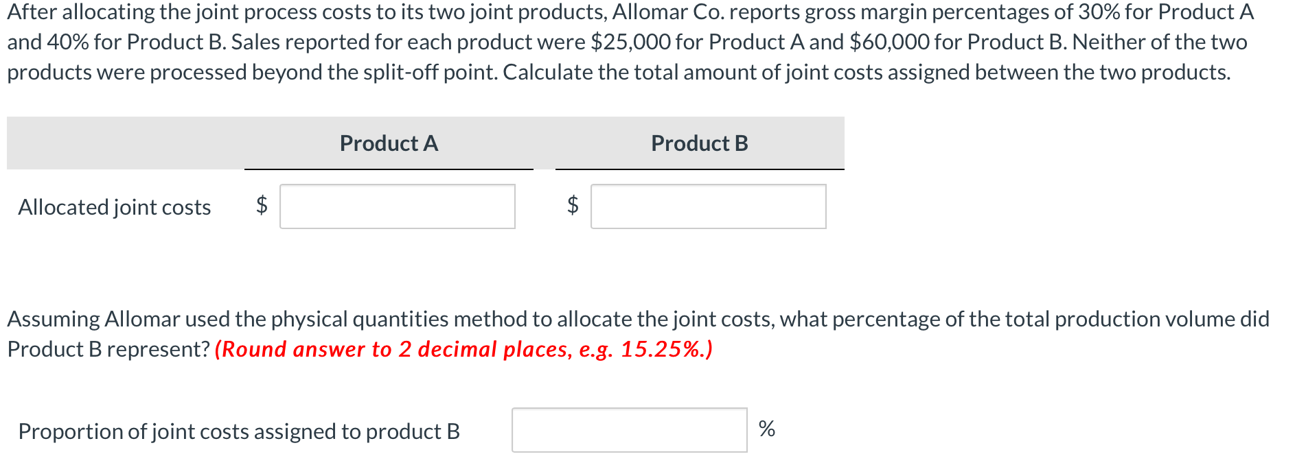 After allocating the joint process costs to its two joint products,