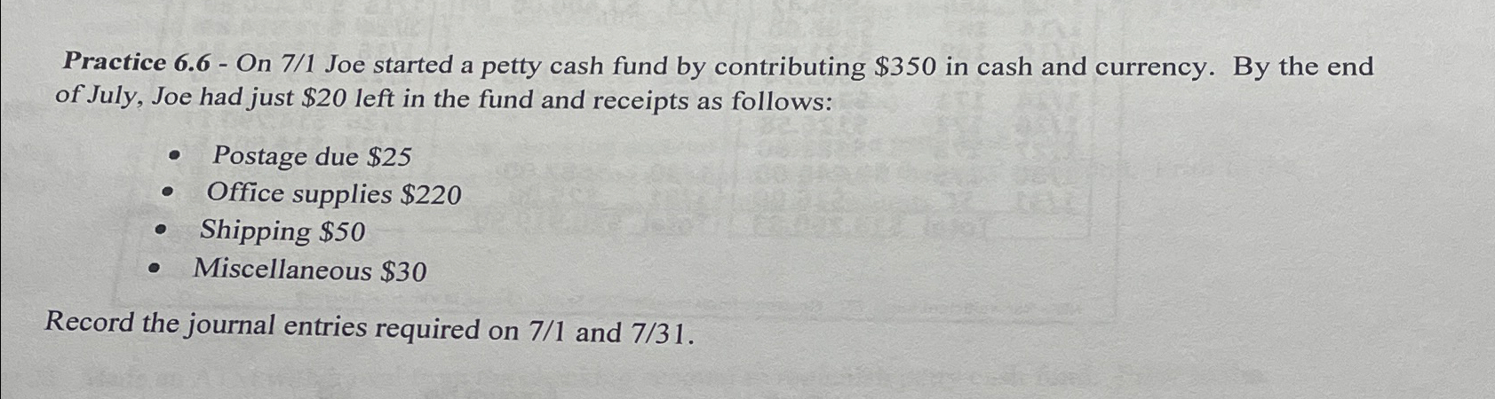  Practice 6.6- On 7/1 Joe started a petty cash fund by