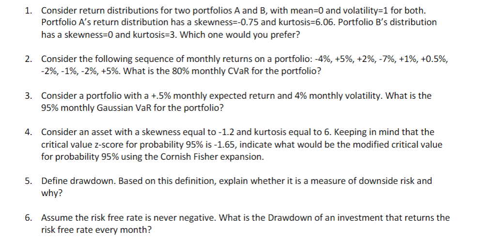  Consider return distributions for two portfolios A and B, with mean=0