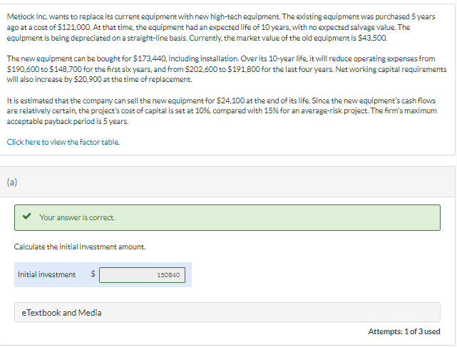  Metlock Inc. wants to replace its current equipment with new high-tech