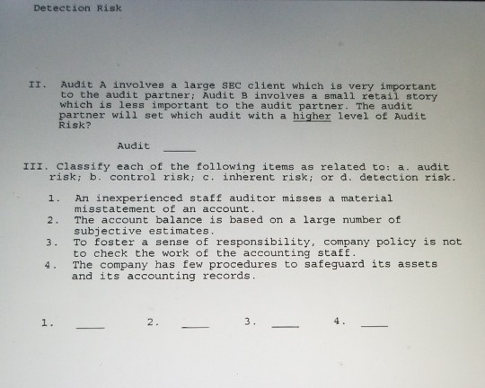  Detection Risk II. Audit A involves a large SEC client which