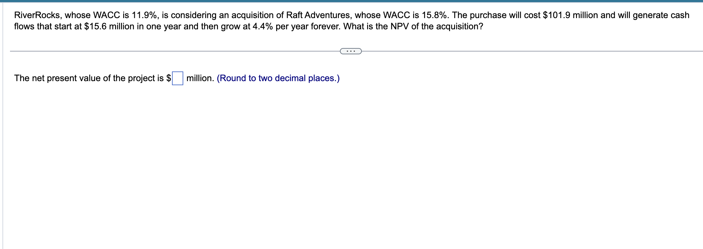  RiverRocks, whose WACC is 11.9%, is considering an acquisition of Raft