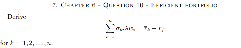  7. Chapter 6 - Question 10 - Efficient Portfolio Derive i=1nkiwi=rkrf