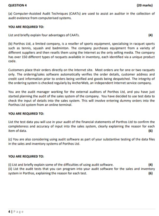 QUESTION 4 (20 marks) (a) Computer-Assisted Audit Techniques (CAATs) are used