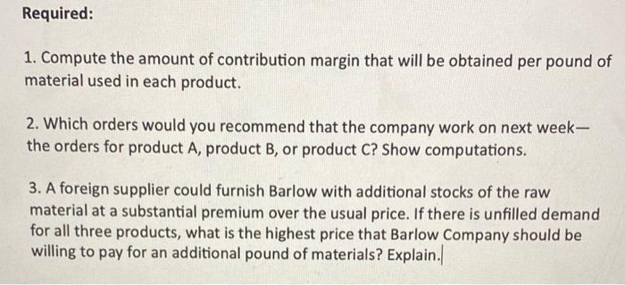 manufactures three products: A, B, and C. The selling price, variable costs,
