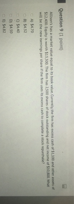  Question 9 (1 point) Allison's has a market value equal to