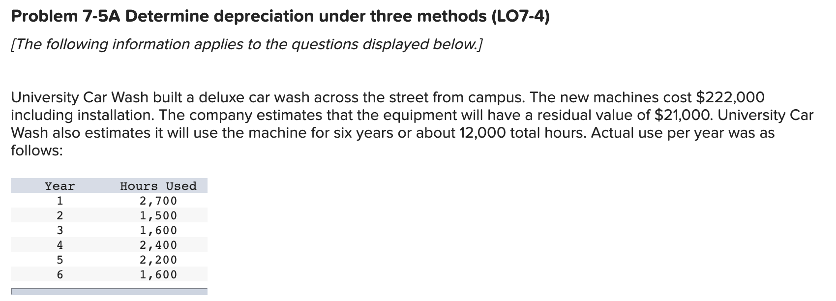Problem 7-5A Determine depreciation under three methods (L07-4) [The following information
