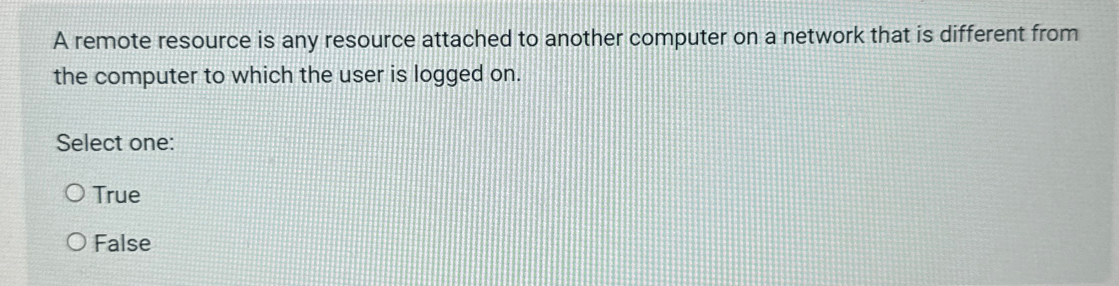  A remote resource is any resource attached to another computer on
