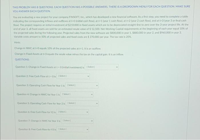  THIS PROBLEM HAS 8 QUESTIONS, EACH QUESTION HAS A POSSIBLE ANSWERS.