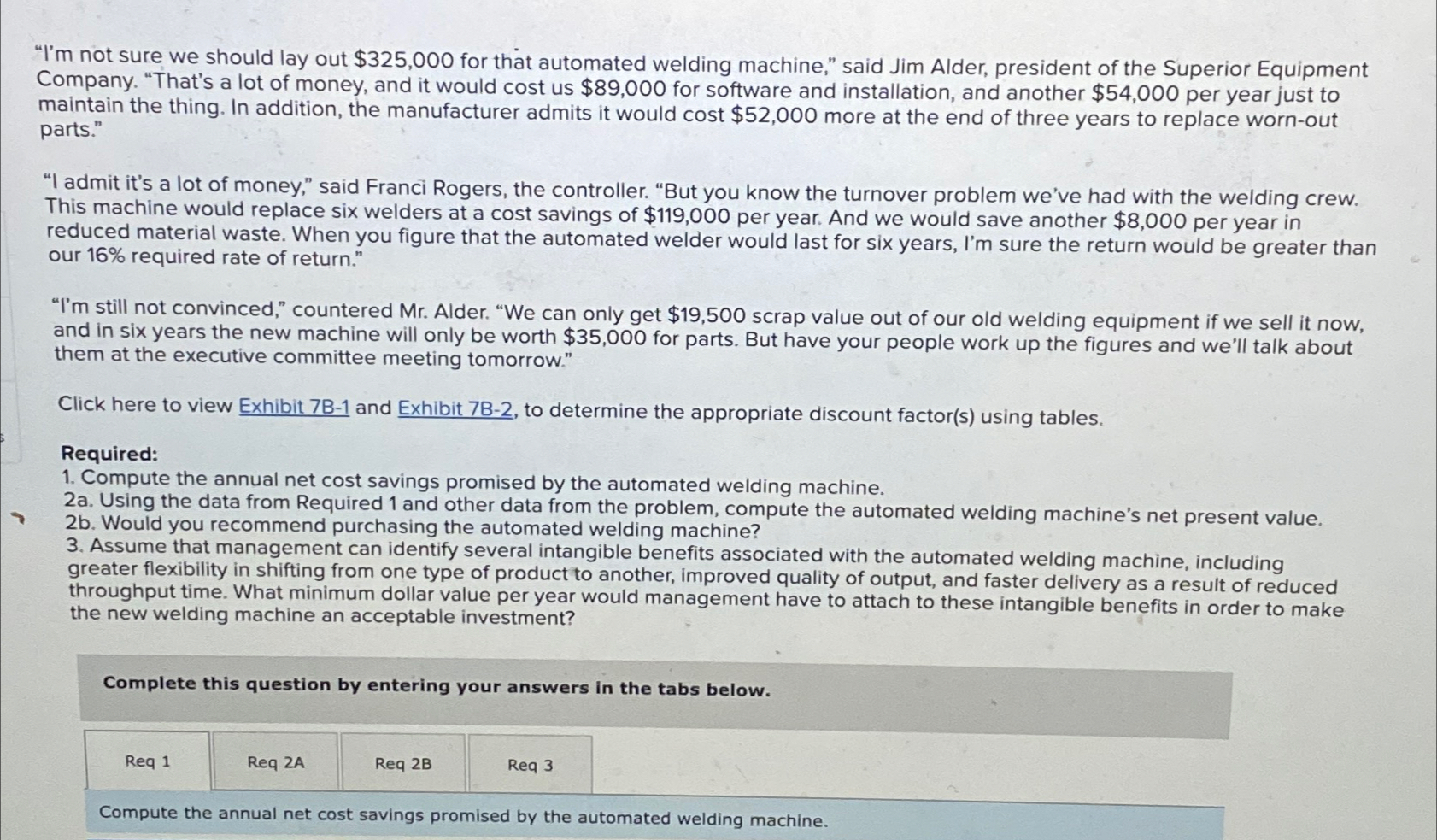  "I'm not sure we should lay out $325,000 for that automated