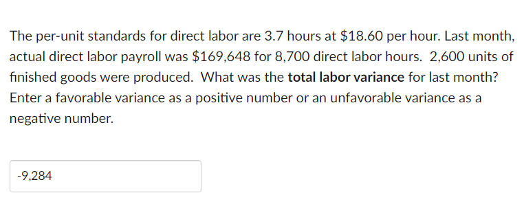  Is this correct? The per-unit standards for direct labor are 3.7