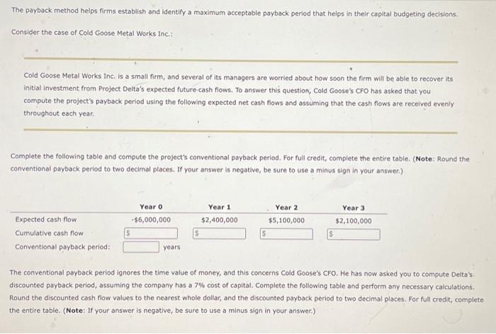  The payback method heips firms establish and identify a maximum acceptable