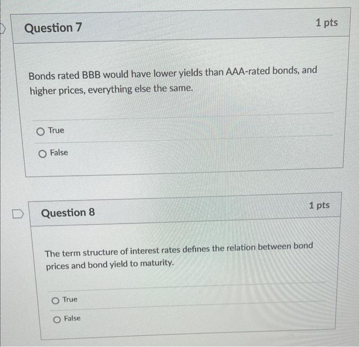 Bonds rated BBB would have lower yields than AAA-rated bonds, and